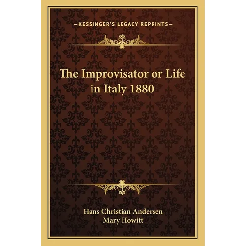 The Improvisator or Life in Italy 1880 - Paperback