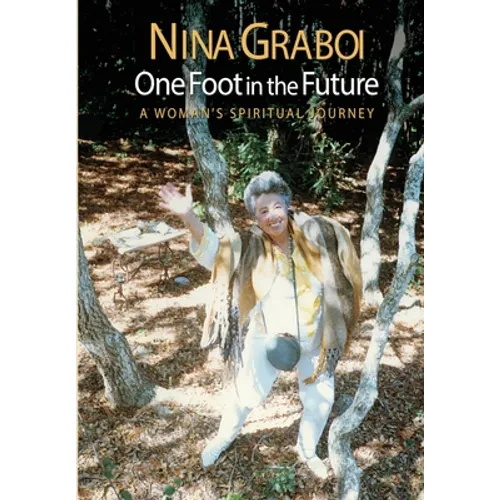 One Foot in the Future: A Woman's Spiritual Journey - Paperback