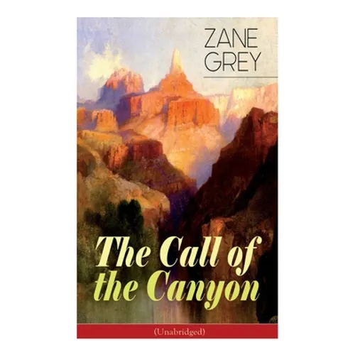 The Call of the Canyon (Unabridged) - Paperback