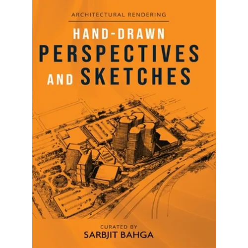 Hand-drawn Perspectives and Sketches: Architectural Rendering - Hardcover