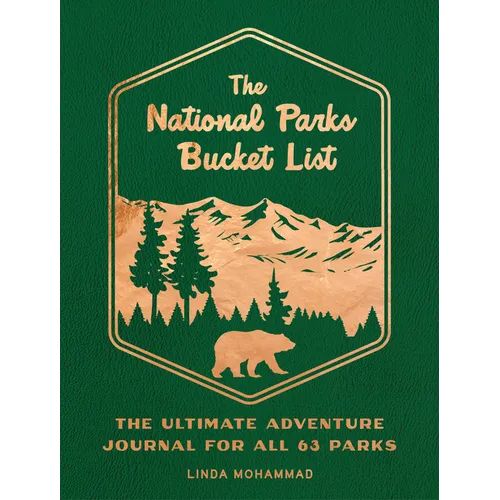 The National Parks Bucket List: The Ultimate Adventure Journal for All 63 Parks - Paperback