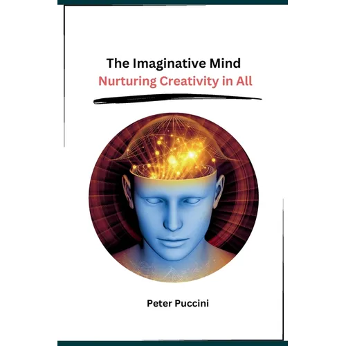 The Imaginative Mind: Nurturing Creativity in All - Paperback