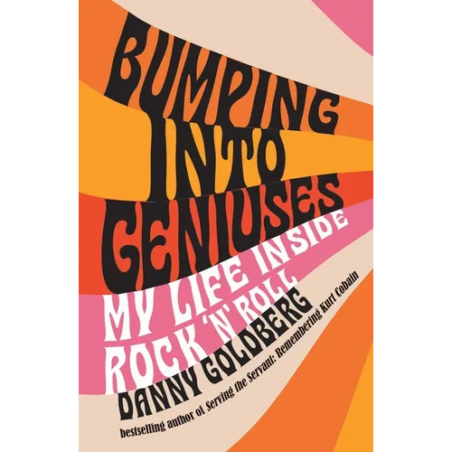 Bumping Into Geniuses: My Life Inside Rock 'n' Roll - Paperback