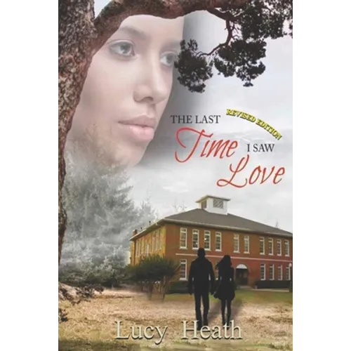 The Last Time I Saw Love, Revised - Paperback