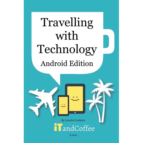 Travelling with your Technology (Android Edition)
