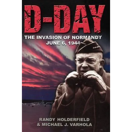 D-Day: The Invasion of Normandy, June 6, 1944 - Paperback