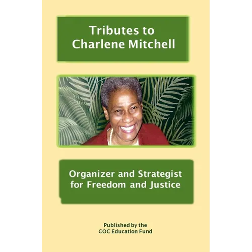 Tributes to Charlene Mitchell: Organizer and Strategist for Freedom and Justice - Paperback