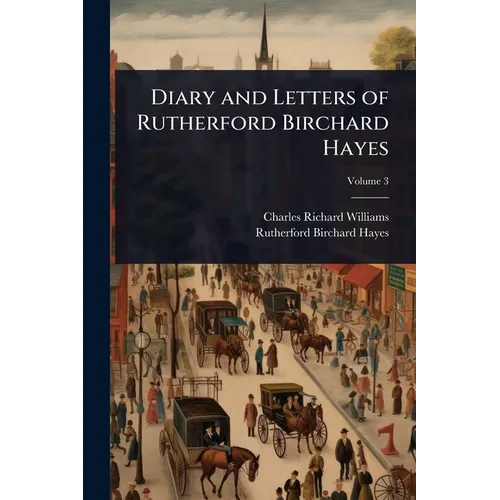 Diary and Letters of Rutherford Birchard Hayes - Paperback