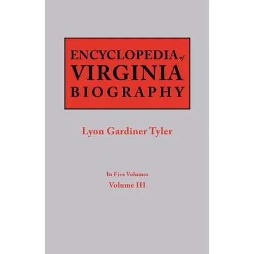 Encyclopedia of Virginia Biography. in Five Volumes. Volume III - Paperback