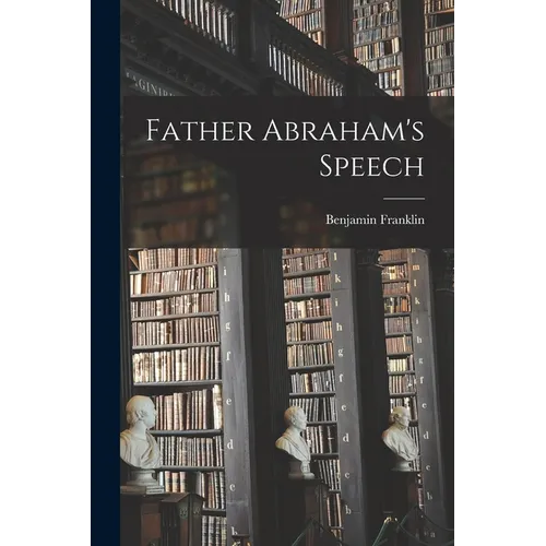 Father Abraham's Speech - Paperback