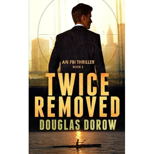 Twice Removed: An FBI Thriller (Book 2) - Paperback