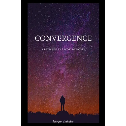 Convergence: A Between the Worlds Novel - Paperback