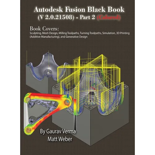 Autodesk Fusion Black Book (V 2.0.21508) Part 2: (Colored) Feb. 2025