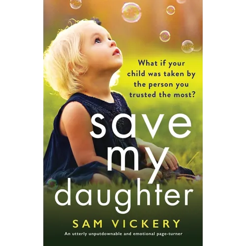 Save My Daughter: An utterly unputdownable and emotional page-turner - Paperback