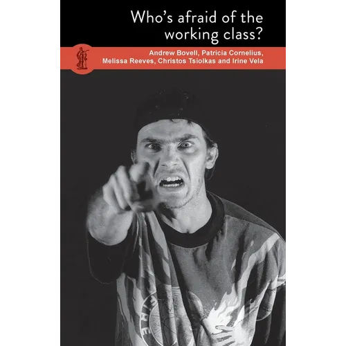 Who's Afraid of the Working Class?