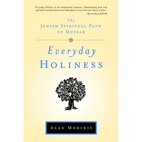Everyday Holiness: The Jewish Spiritual Path of Mussar - Paperback