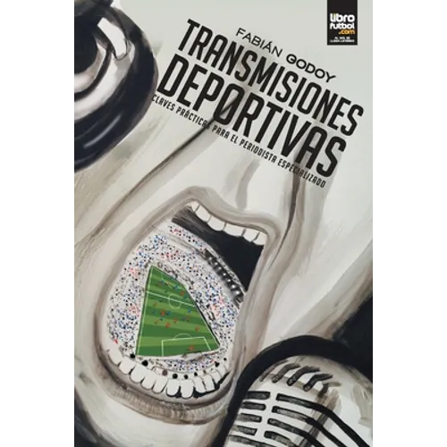 Transmisiones Deportivas: Claves prácticas para el periodista especializado - Paperback