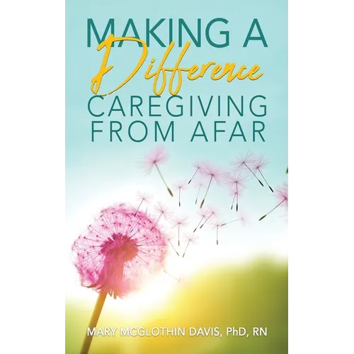 Making a Difference: Caregiving from Afar - Paperback