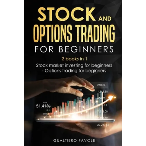 Stock and Options trading for beginners: 2 books in 1: Stock martket investing for beginners - Options trading for beginners - Paperback