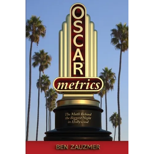 Oscarmetrics: The Math Behind the Biggest Night in Hollywood - Paperback