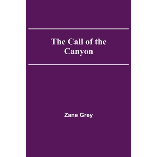 The Call of the Canyon - Paperback
