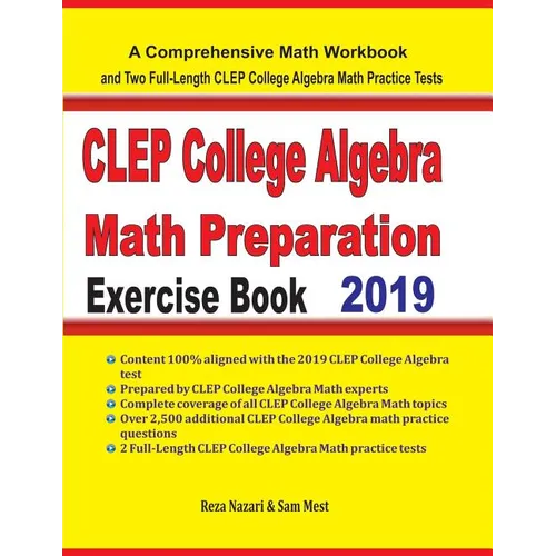 CLEP College Algebra Math Preparation Exercise Book: A Comprehensive Math Workbook and Two Full-Length CLEP College Algebra Math Practice Tests - Paperback