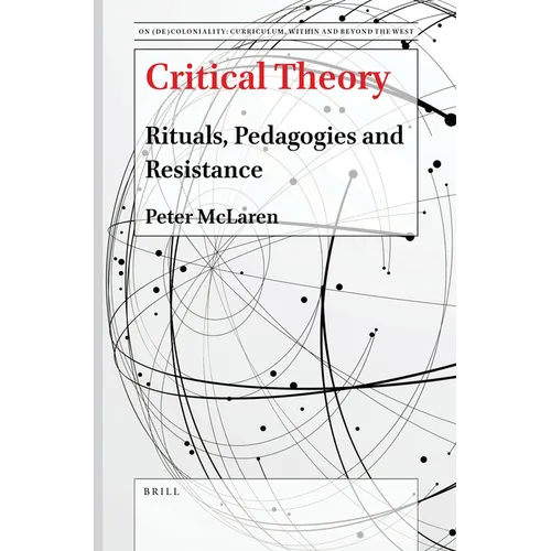 Critical Theory: Rituals, Pedagogies and Resistance - Paperback