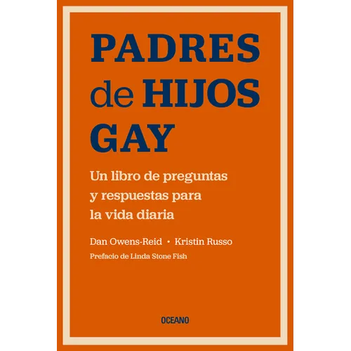 Padres de Hijos Gay.: Un Libro de Preguntas Y Respuestas Para La Vida Diaria - Paperback