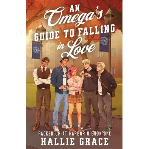 An Omega's Guide to Falling in Love: A Cozy College Omegaverse - Paperback
