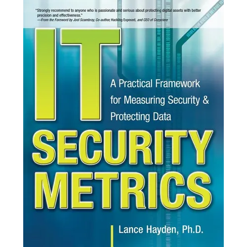 It Security Metrics: A Practical Framework for Measuring Security & Protecting Data - Paperback