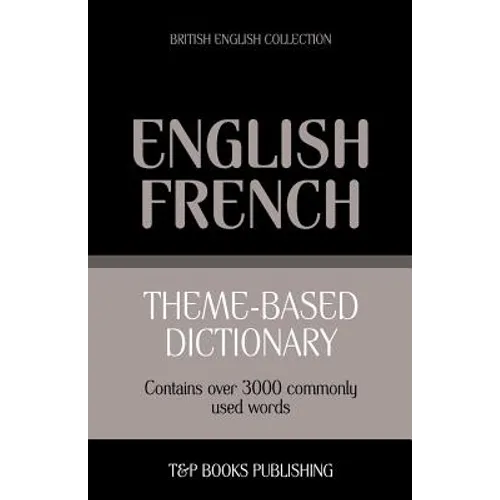 Theme-based dictionary British English-French - 3000 words - Paperback