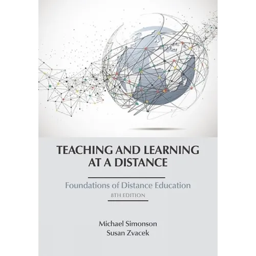 Teaching and Learning at a Distance: Foundations of Distance Education - Hardcover