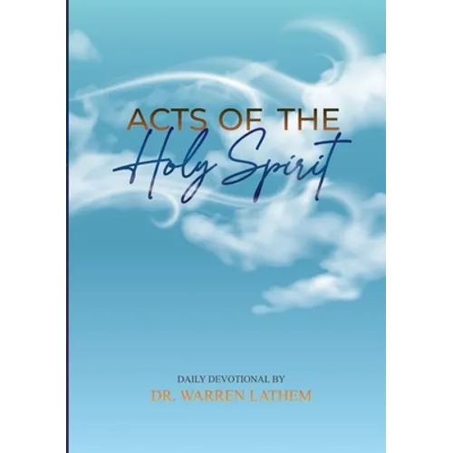 Acts of the Holy Spirit: Daily Devotional - Paperback