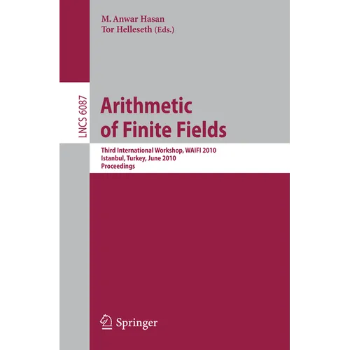 Arithmetic of Finite Fields: Third International Workshop, Waifi 2010, Istanbul, Turkey, June 27-30, 2010, Proceedings - Paperback