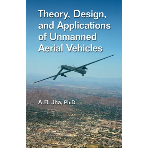 Theory, Design, and Applications of Unmanned Aerial Vehicles - Paperback