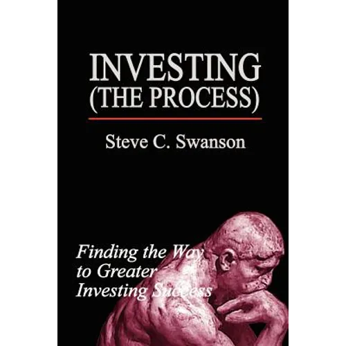Investing the Process: Finding the Way to Greater Investing Success - Paperback