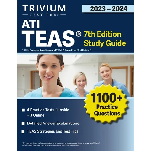 ATI TEAS 7th Edition 2023-2024 Study Guide: 1,100+ Practice Questions and TEAS 7 Exam Prep [2nd Edition] - Paperback