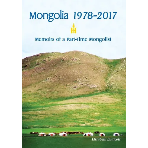 Mongolia 1978-2017: Memoirs of a Part-Time Mongolist - Paperback