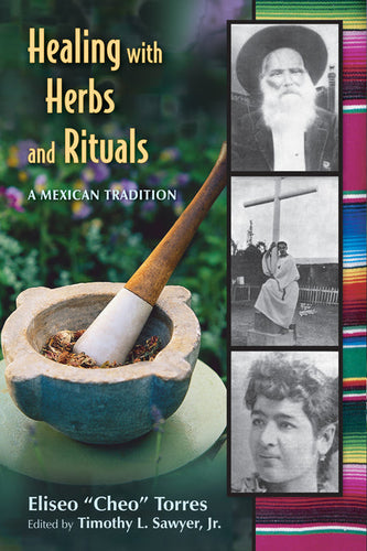 Healing with Herbs and Rituals: A Mexican Tradition - Paperback