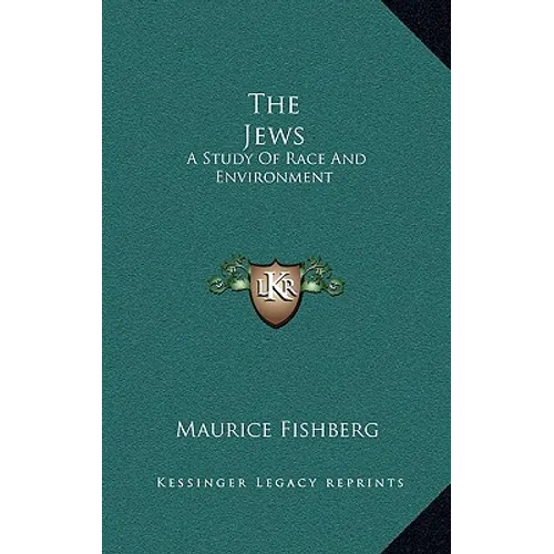 The Jews: A Study Of Race And Environment - Hardcover