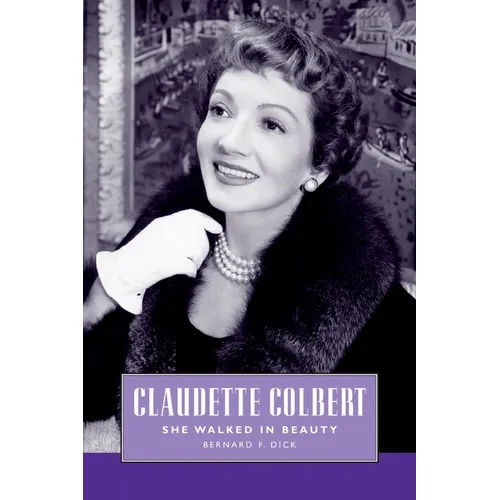 Claudette Colbert: She Walked in Beauty - Paperback