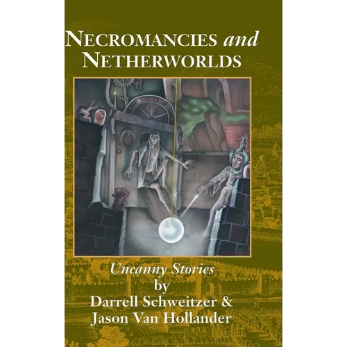 Necromancies and Netherworlds: Uncanny Stories - Hardcover