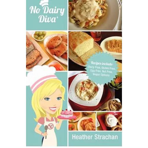 No Dairy Diva: Dairy Free, Gluten Free, Egg Free, Nut Free and Vegan Options - Paperback