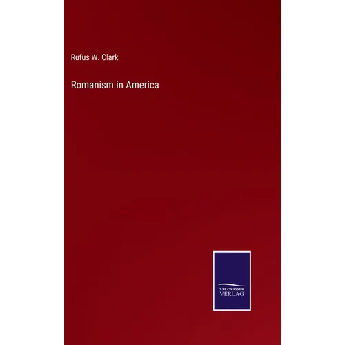 Romanism in America - Hardcover