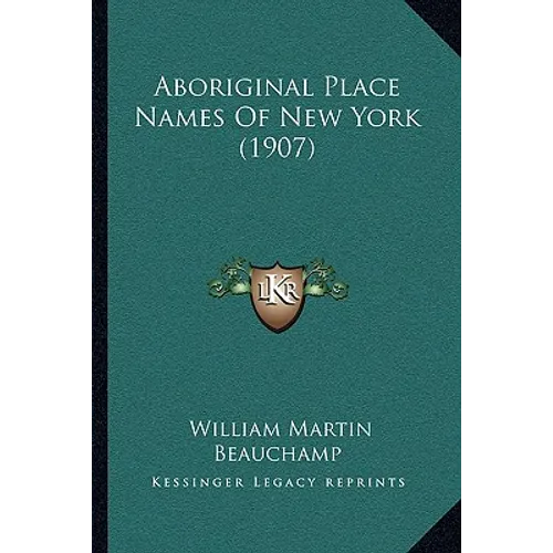 Aboriginal Place Names Of New York (1907) - Paperback