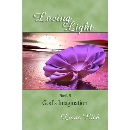 Loving Light Book 8, God's Imagination - Paperback