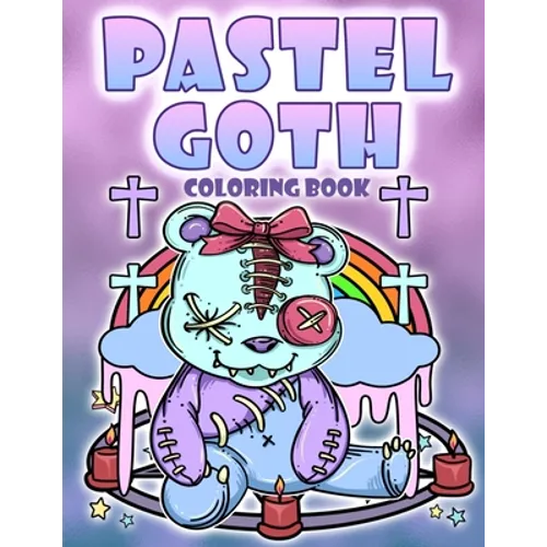 Pastel Goth Coloring Book: Diabolical Satanic Cute And Dark Gothic Kawaii Coloring Pages - Paperback