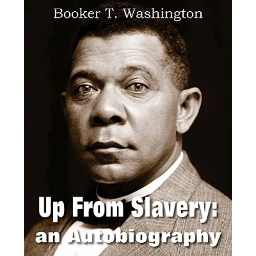 Up from Slavery: An Autobiography - Paperback