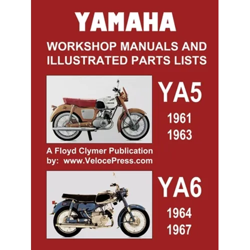 Yamaha Ya5 and Ya6 Workshop Manuals and Illustrated Parts Lists 1961-1967 - Paperback