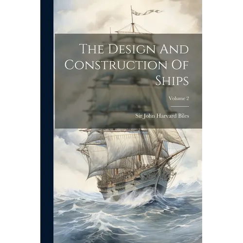 The Design And Construction Of Ships; Volume 2 - Paperback